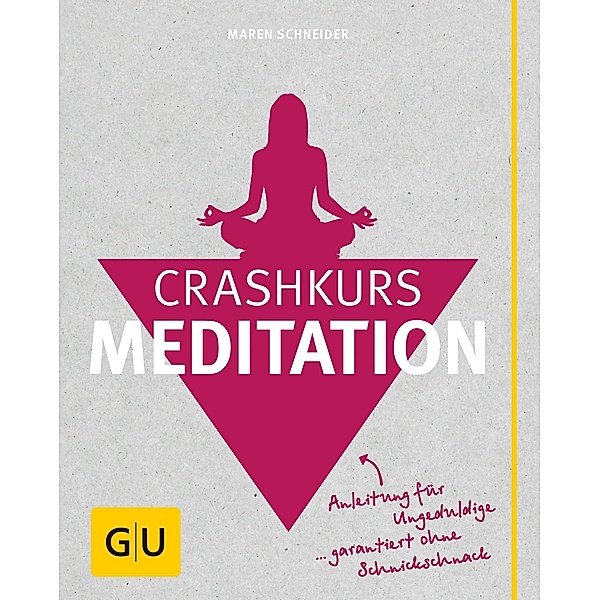 Crashkurs Meditation / Körper, Geist & Seele (Graefe und Unzer), Maren Schneider