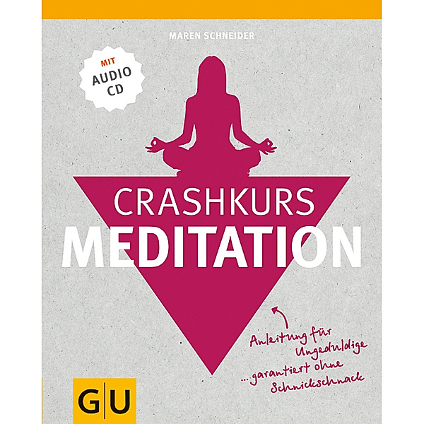 Crashkurs Meditation, m. 1 Audio-CD, Maren Schneider