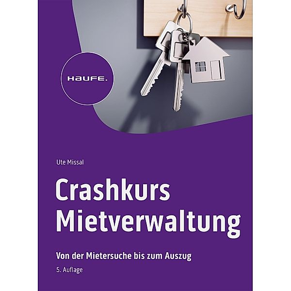 Crashkurs Mietverwaltung / Haufe Fachbuch, Ute Missal