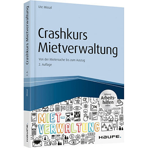 Crashkurs Mietverwaltung - inkl. Arbeitshilfen online, Ute Missal