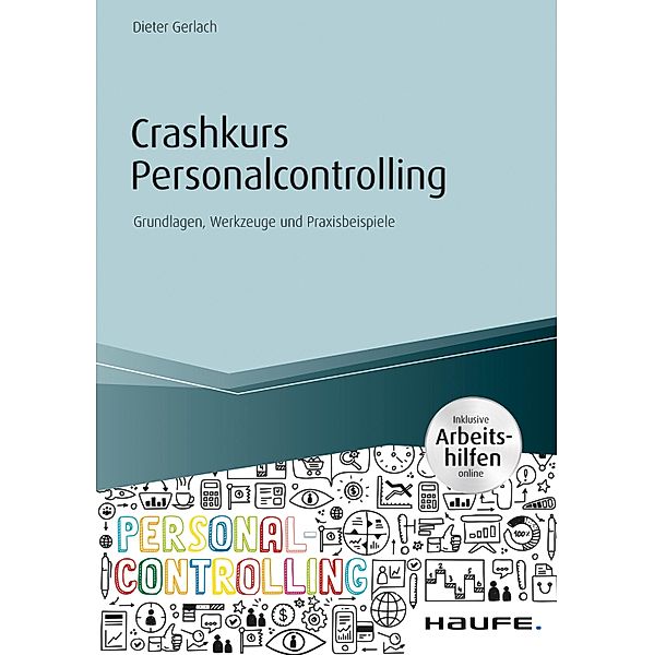 Crashkurs Personalcontrolling - inkl. Arbeitshilfen online, Dieter Gerlach