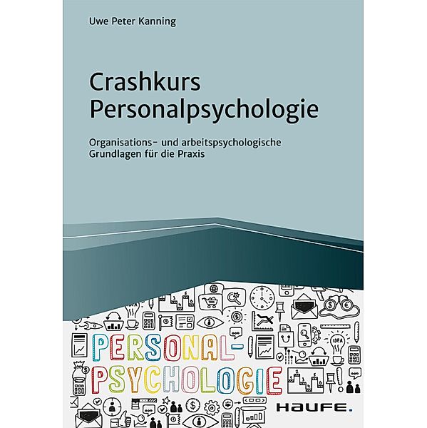 Crashkurs Personalpsychologie / Haufe Fachbuch, Uwe Kanning