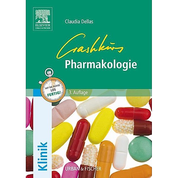 Crashkurs Pharmakologie / Crashkurs, Claudia Dellas