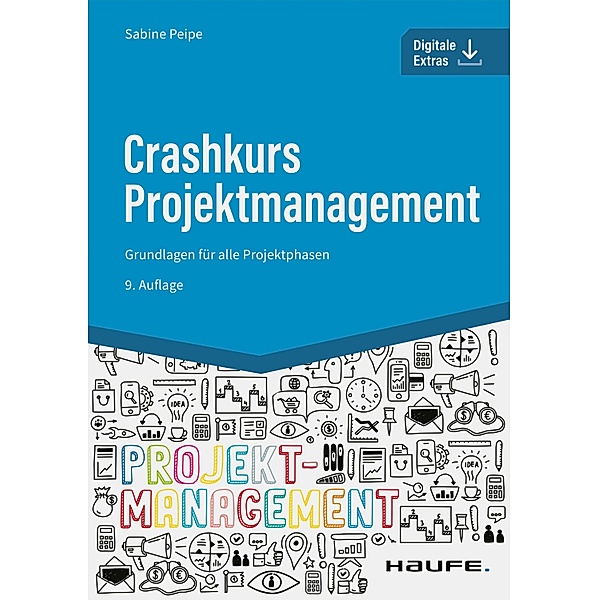 Crashkurs Projektmanagement - inkl. Arbeitshilfen online / Haufe Fachbuch, Sabine Peipe