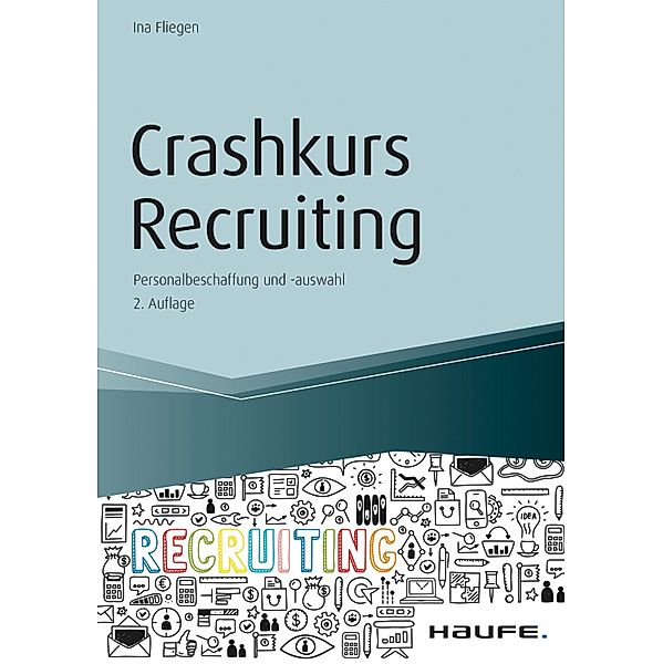 Crashkurs Recruiting / Haufe Fachbuch, Ina Fliegen