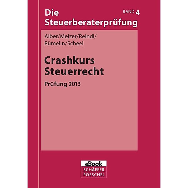 Crashkurs Steuerrecht, Matthias Alber, Karsten Melzer, Birgit Reindl, Johannes Rümelin, Thomas Scheel