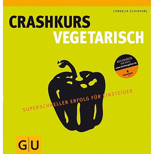 Crashkurs Vegetarisch / GU Kochen & Verwöhnen Grundkochbücher, Cornelia Schinharl