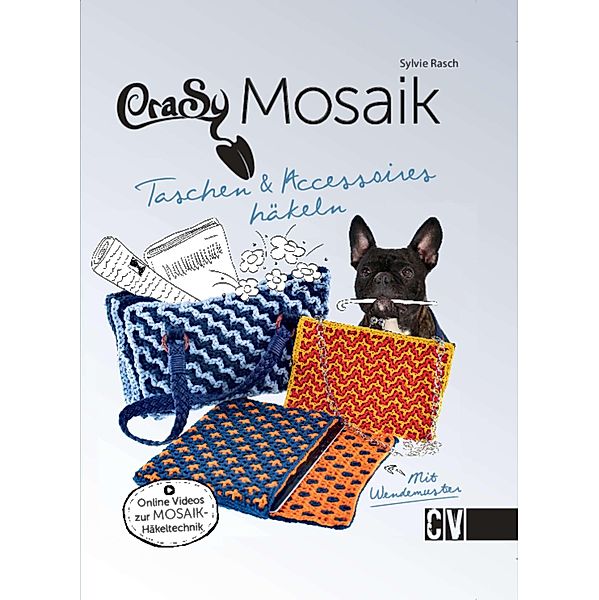 CraSy Mosaik - Taschen & Accessoires häkeln, Sylvie Rasch