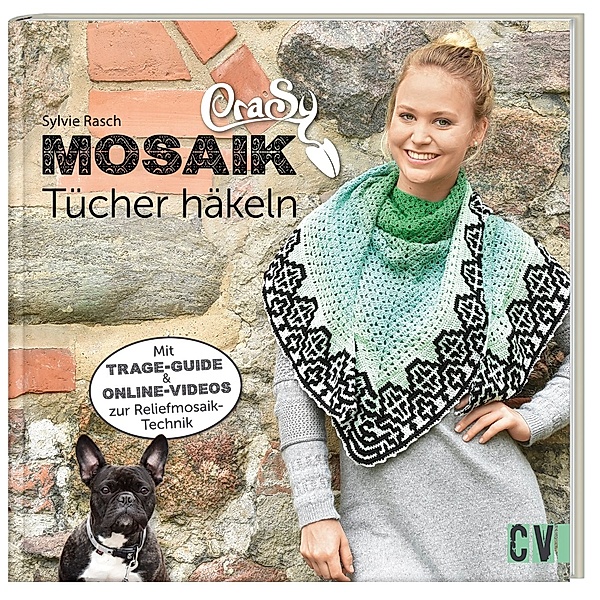 CraSy Mosaik - Tücher häkeln, Sylvie Rasch