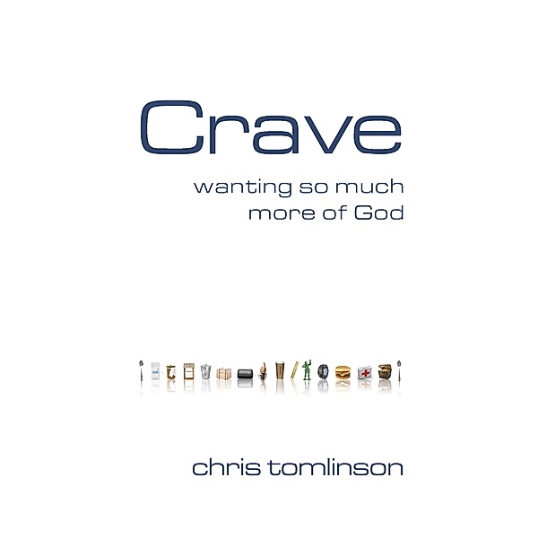 Crave / Harvest House Publishers, Chris Tomlinson