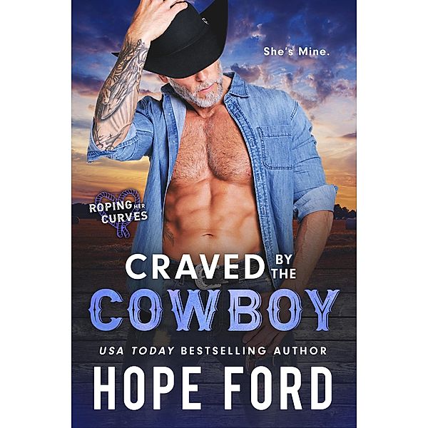 Craved By The Cowboy (Roping Her Curves) / Roping Her Curves, Hope Ford