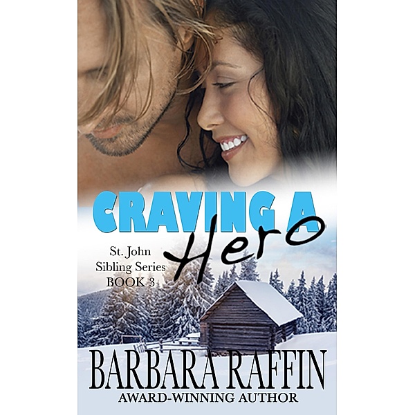 Craving a Hero: St. John Sibling Series, Book 3 / St. John Sibling Series, Barbara Raffin