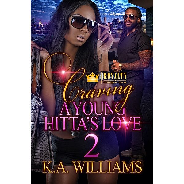 Craving A Young Hitta's Love 2 / Craving A Young Hitta's Love Bd.2, K. A. Williams