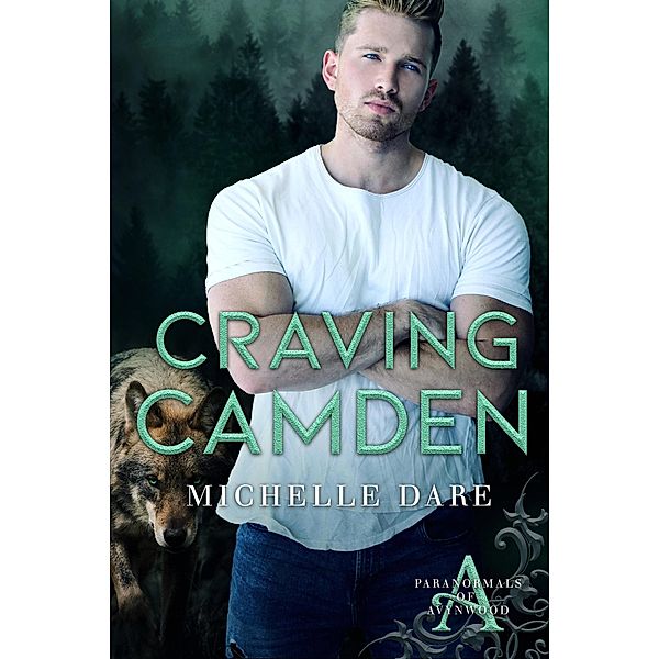 Craving Camden (Paranormals of Avynwood, #9) / Paranormals of Avynwood, Michelle Dare