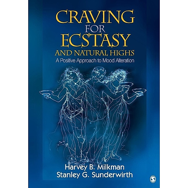 Craving for Ecstasy and Natural Highs, Harvey B. Milkman, Stanley G. Sunderwirth