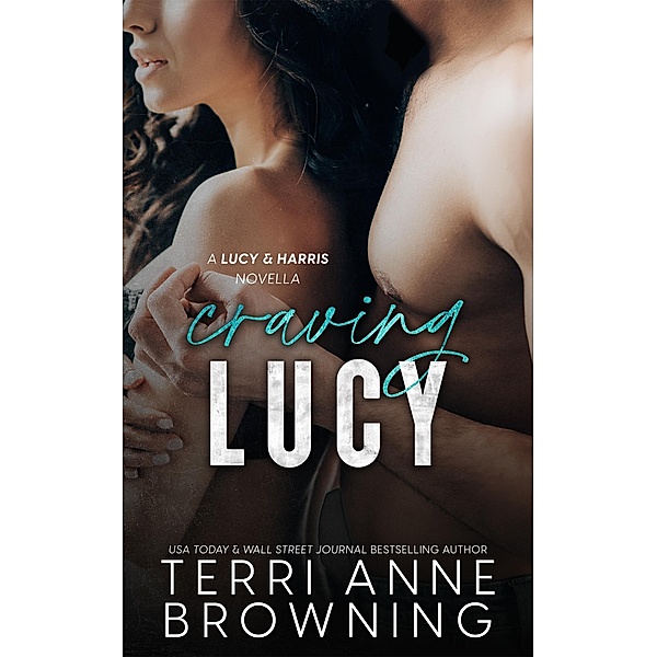 Craving Lucy (Lucy & Harris Novella, #2) / Lucy & Harris Novella, Terri Anne Browning