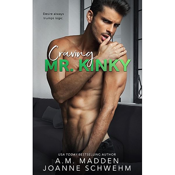 Craving Mr. Kinky (The Mr. Wrong Series, #4) / The Mr. Wrong Series, A. M. Madden, Joanne Schwehm