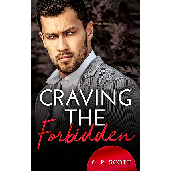 Craving the Forbidden / Romantic Thrill Bd.2, C. R. Scott