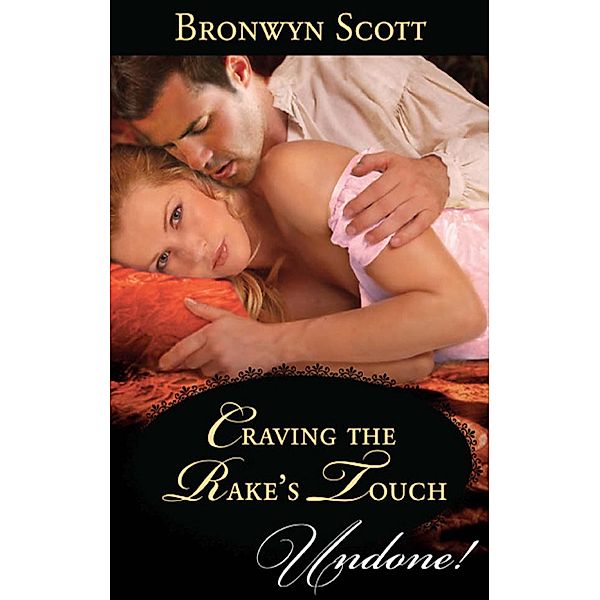 Craving the Rake's Touch (Mills & Boon Historical Undone) (Rakes of the Caribbean, Book 1) / Mills & Boon Historical Undone, Bronwyn Scott