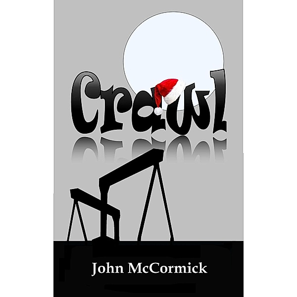 Crawl (A Ballad of Beliefs, #1) / A Ballad of Beliefs, John McCormick