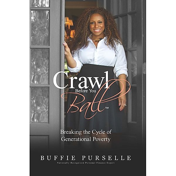 Crawl Before You Ball: Breaking the Cycle of Generational Poverty, Buffie Purselle