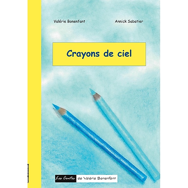 Crayons de ciel, Valérie Bonenfant, Annick Sabatier