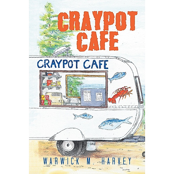 Craypot Cafe, Warwick M. Harvey