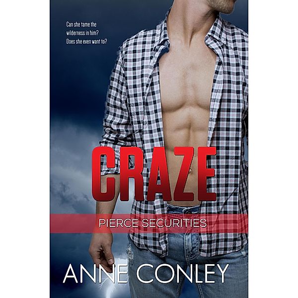 Craze (Pierce Securities, #1) / Pierce Securities, Anne Conley