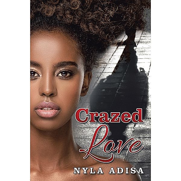 Crazed Love, Nyla Adisa