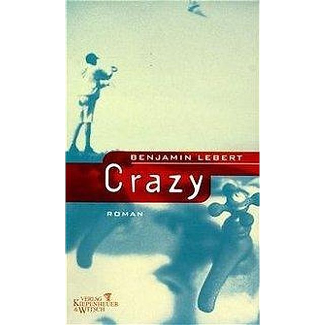 Crazy Buch von Benjamin Lebert jetzt bei Weltbild.de bestellen