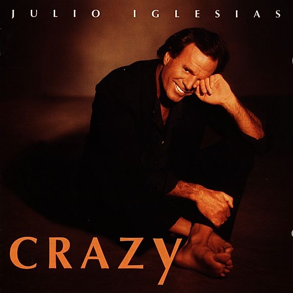 Crazy, Julio Iglesias