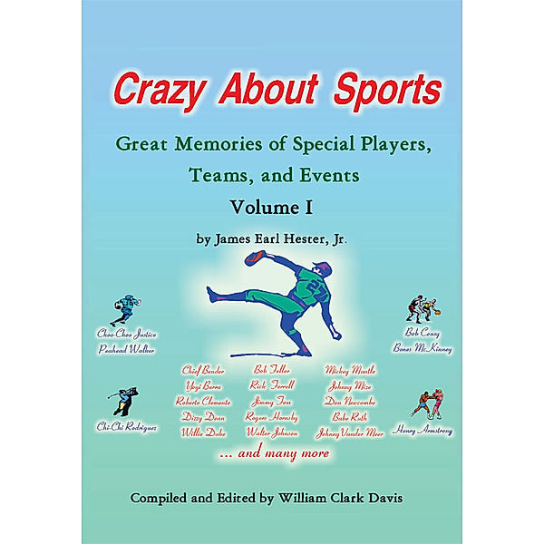 Crazy About Sports: Volume I, James Earl Hester Jr.