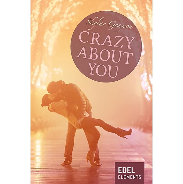 Crazy about you / Crazy-Reihe Bd.1, Skylar Grayson