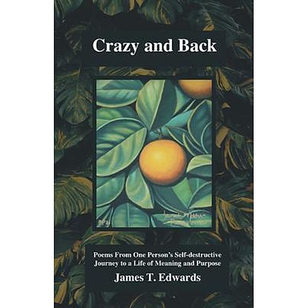 Crazy and Back, James T Edwards