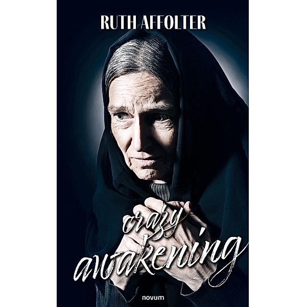 Crazy awakening, Ruth Affolter