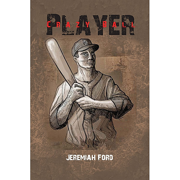 Crazy Ball Player, Jeremiah Ford