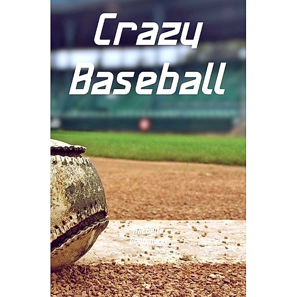 Crazy Baseball, Michelle Grohmann