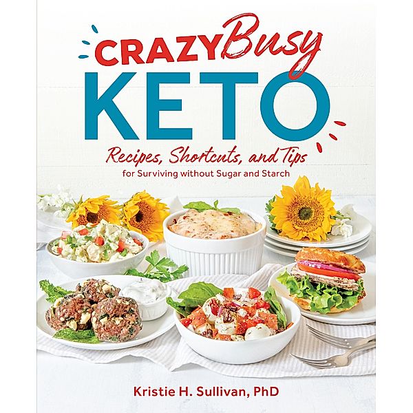 Crazy Busy Keto, Kristie Sullivan