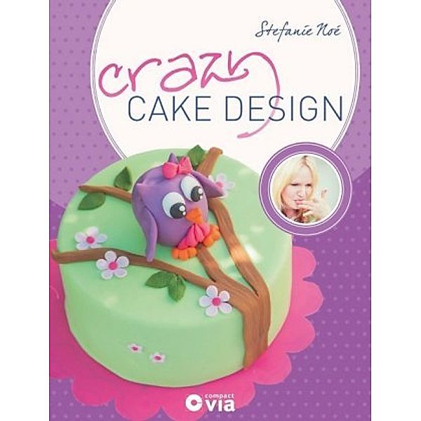 Crazy Cake Design, Stefanie Noé