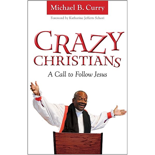 Crazy Christians, Michael Curry, Michael B. Curry