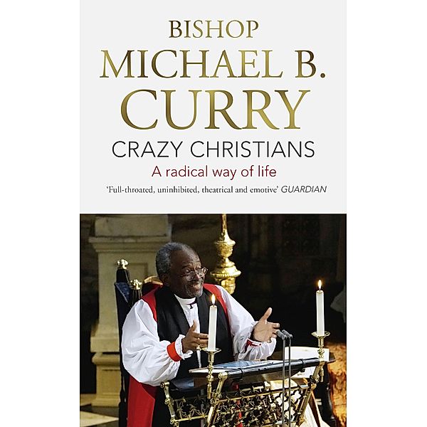 Crazy Christians, Bishop Michael B. Curry