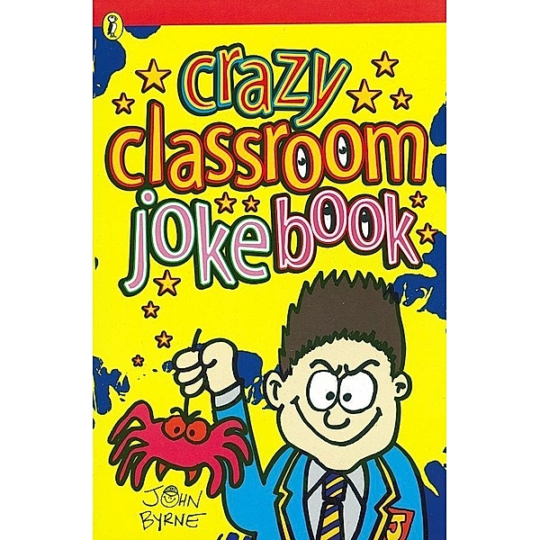 Crazy Classroom Joke Book, John Byrne