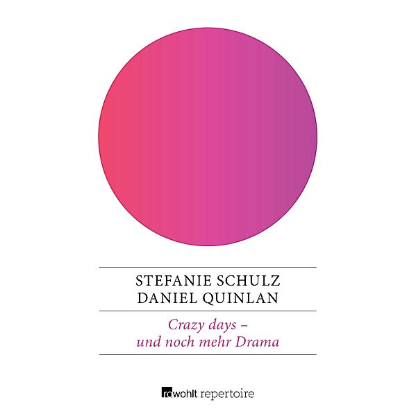 Crazy days - und noch mehr Drama / Crazy Days Bd.2, Daniel Quinlan, Stefanie Schulz
