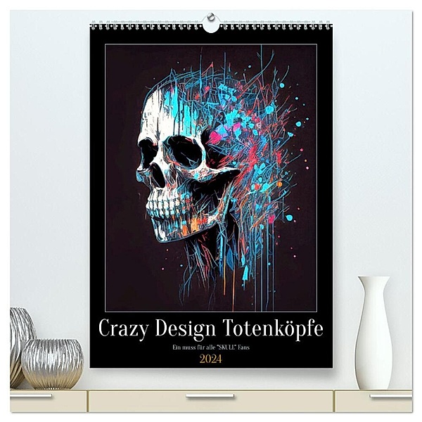 Crazy Design Totenköpfe (hochwertiger Premium Wandkalender 2024 DIN A2 hoch), Kunstdruck in Hochglanz, Peter Rübsamen