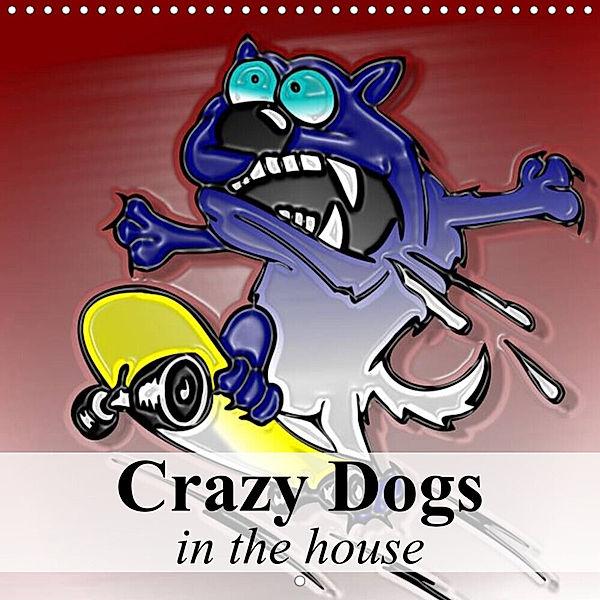 Crazy Dogs in the house (Wall Calendar 2023 300 × 300 mm Square), Elisabeth Stanzer