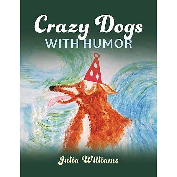 Crazy Dogs with Humor, Julia Williams