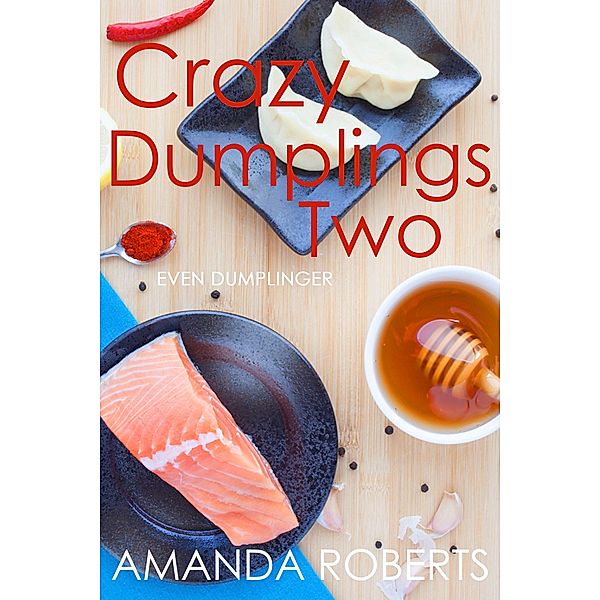 Crazy Dumplings II: Even Dumplinger / Crazy Dumplings, Amanda Roberts