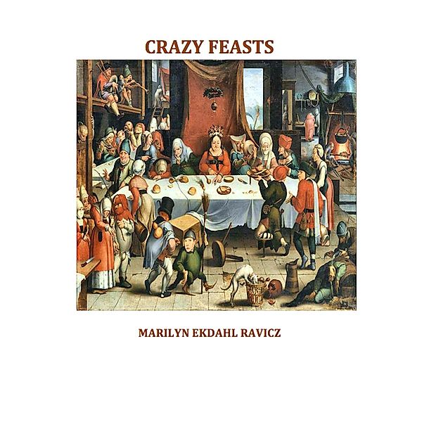 Crazy Feasts / eBookIt.com, Marilyn Ekdahl Ravicz