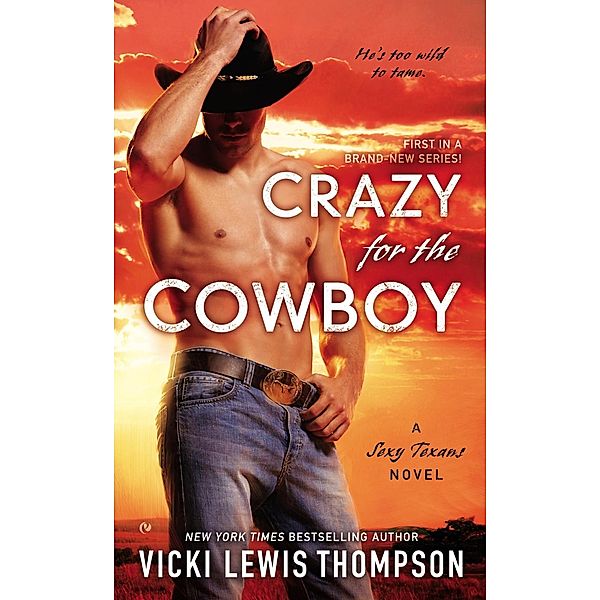 Crazy For the Cowboy / A Sexy Texans Novel Bd.1, Vicki Lewis Thompson