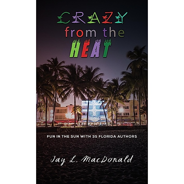 Crazy from the Heat, Jay L MacDonald